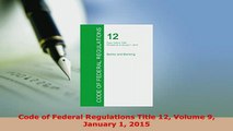 PDF  Code of Federal Regulations Title 12 Volume 9 January 1 2015  EBook