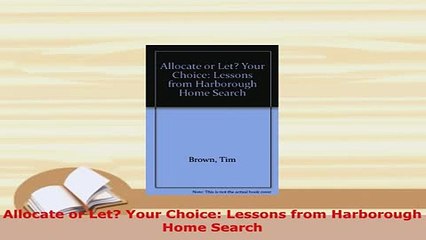 PDF  Allocate or Let Your Choice Lessons from Harborough Home Search Free Books