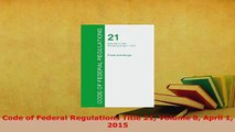 Download  Code of Federal Regulations Title 21 Volume 8 April 1 2015  EBook