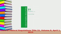 PDF  Code of Federal Regulations Title 21 Volume 9 April 1 2015  Read Online