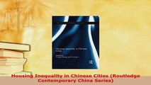 Download  Housing Inequality in Chinese Cities Routledge Contemporary China Series Free Books