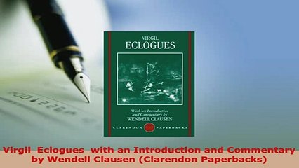 PDF  Virgil  Eclogues  with an Introduction and Commentary by Wendell Clausen Clarendon PDF Full Ebook