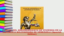Download  MANUAL DEL ARRENDAMIENTO DE VIVIENDA EN LA REPUBLICA BOLIVARIANA DE VENEZUELA Spanish  Read Online