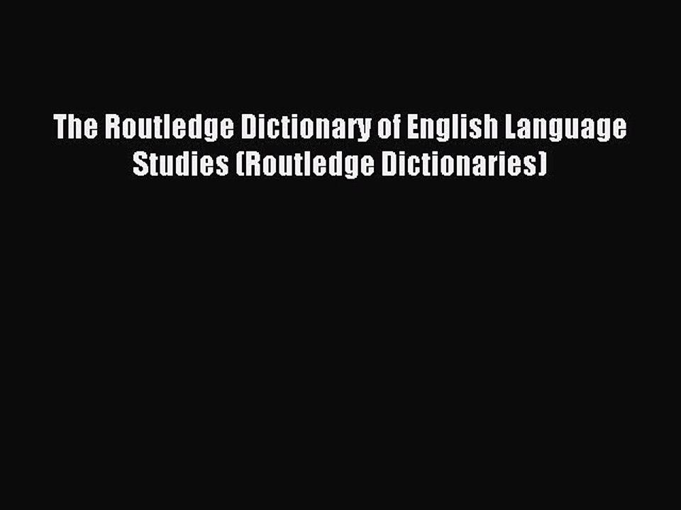 Download The Routledge Dictionary of English Language Studies (Routledge Dictionaries) Ebook