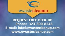 E waste Disposal Los angeles - Free Pick-up Request For e-waste Recycling