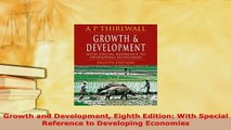 Download  Growth and Development Eighth Edition With Special Reference to Developing Economies Read Online