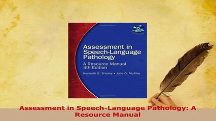 Download  Assessment in SpeechLanguage Pathology A Resource Manual Download Online
