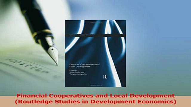 PDF Financial Cooperatives and Local Development Routledge Studies in Development Economics PDF Full Ebook