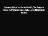 [Read book] Compact Discs Yearbook 2000/1 The Penguin Guide to (Penguin Guide to Recorded Classical