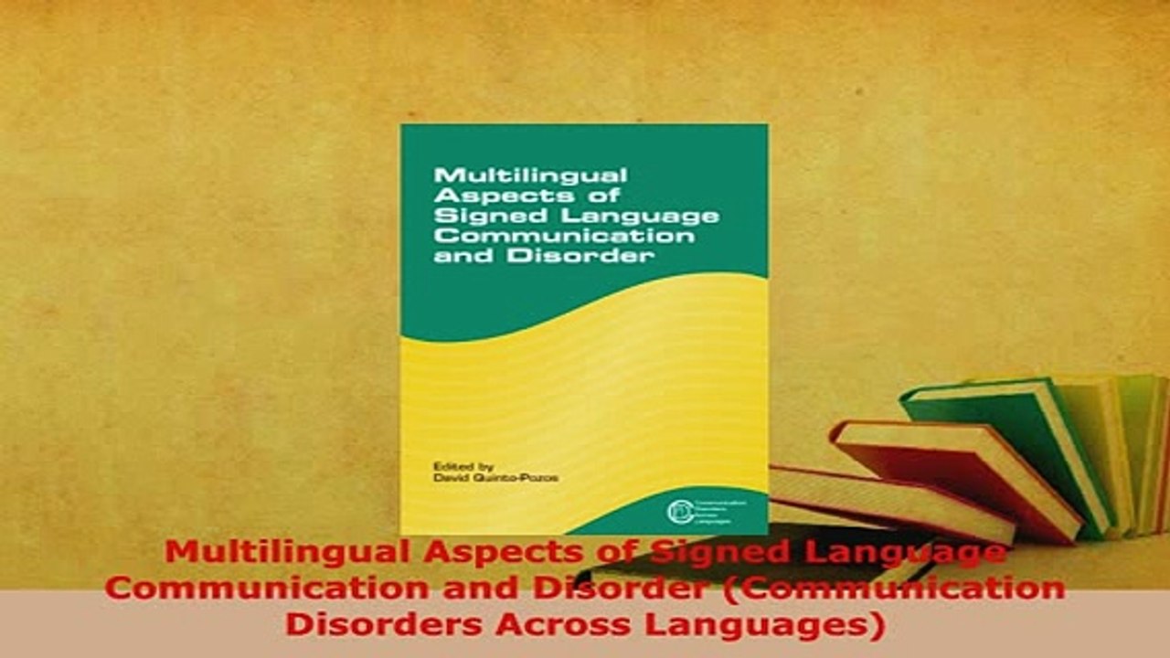 Download  Multilingual Aspects of Signed Language Communication and Disorder Communication Read Full Ebook