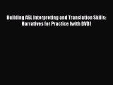 [Read book] Building ASL Interpreting and Translation Skills: Narratives for Practice (with