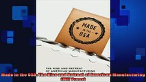 READ book  Made in the USA The Rise and Retreat of American Manufacturing MIT Press Online Free