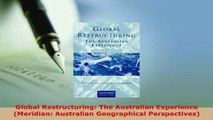 Download  Global Restructuring The Australian Experience Meridian Australian Geographical Download Online