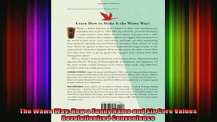 READ Ebooks FREE  The Wawa Way How a Funny Name and Six Core Values Revolutionized Convenience Full Free