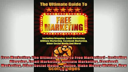 READ book  Free Marketing The Ultimate Guide To Free Marketing  Including Blogging Email Marketing  FREE BOOOK ONLINE