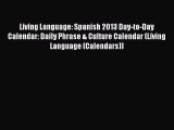 [Read book] Living Language: Spanish 2013 Day-to-Day Calendar: Daily Phrase & Culture Calendar