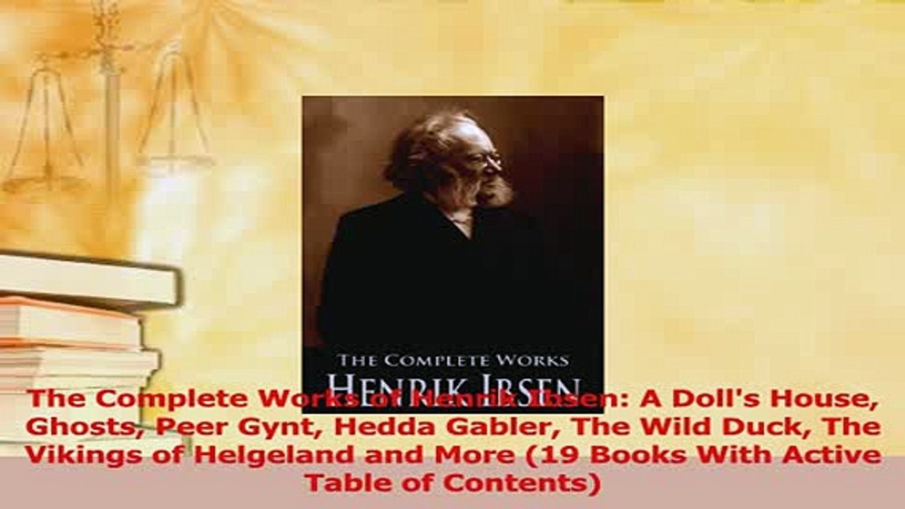 PDF  The Complete Works of Henrik Ibsen A Dolls House Ghosts Peer Gynt Hedda Gabler The Wild  Read Online