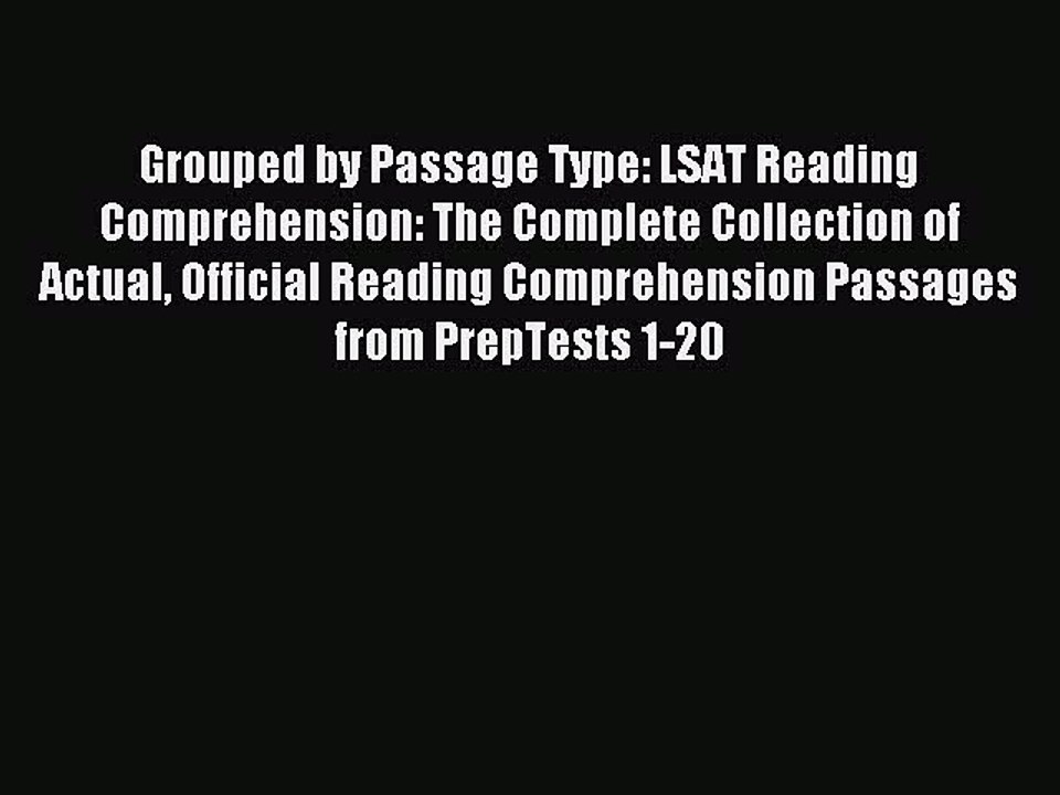 Read Grouped by Passage Type: LSAT Reading Comprehension: The Complete Collection of Actual