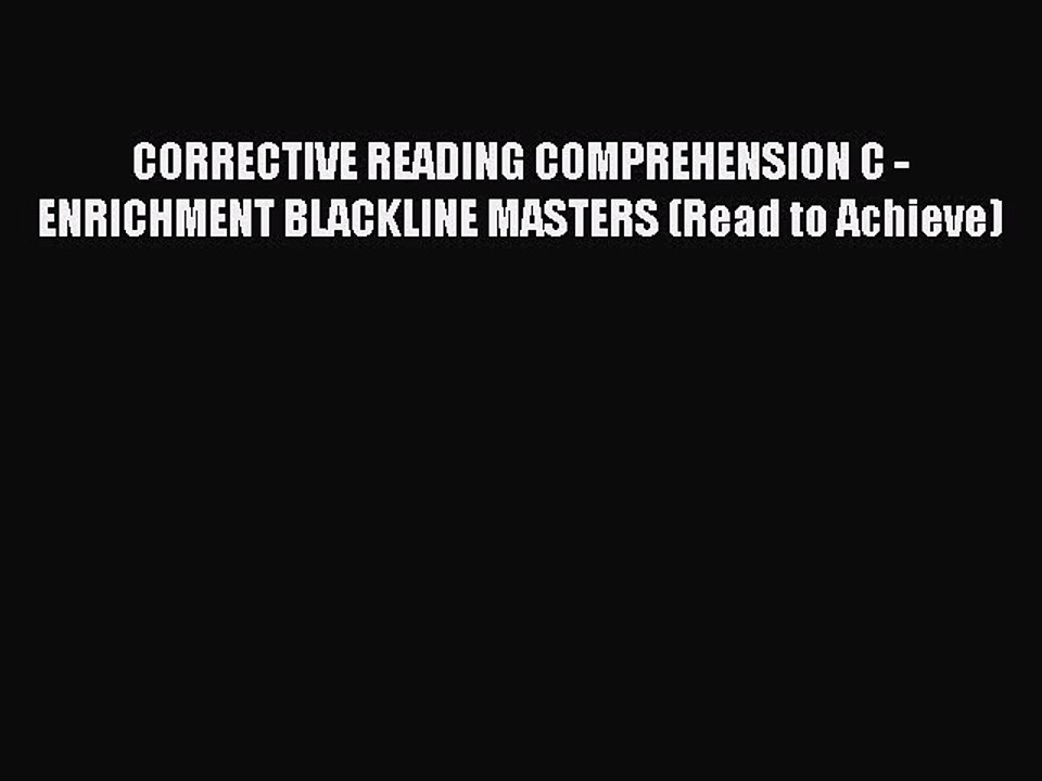 Read CORRECTIVE READING COMPREHENSION C - ENRICHMENT BLACKLINE MASTERS (Read to Achieve) Ebook