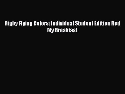 Download Rigby Flying Colors: Individual Student Edition Red My Breakfast Ebook Online