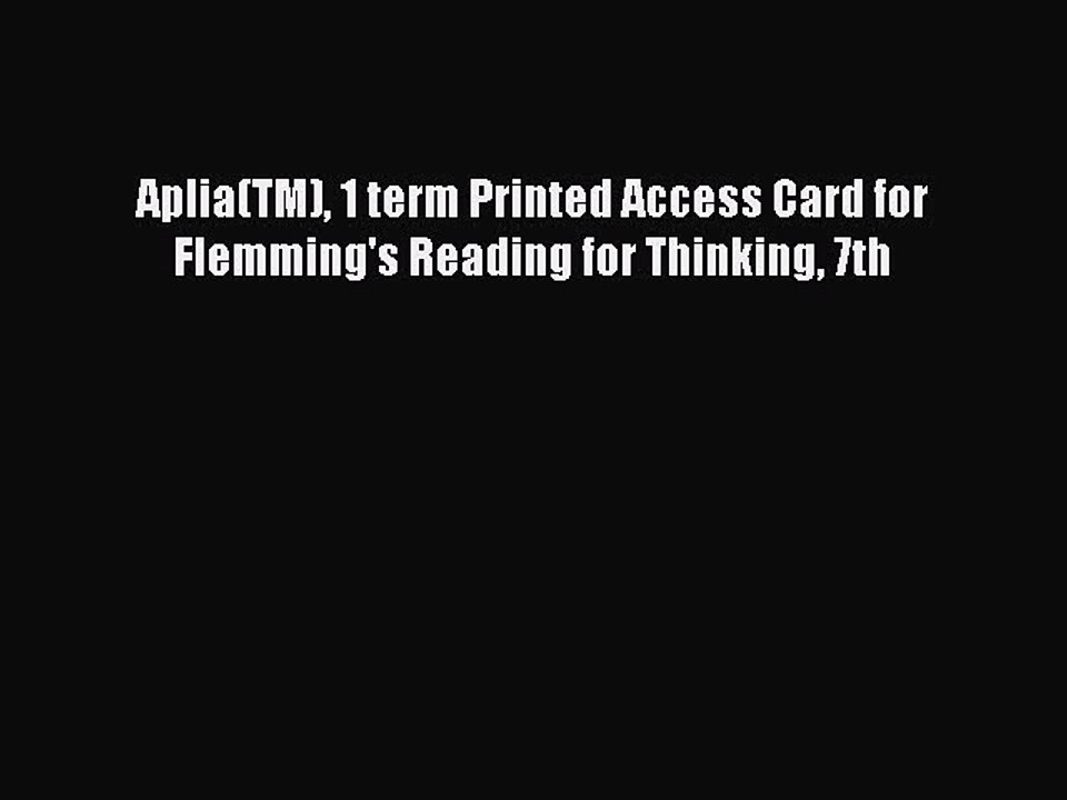 Read Aplia(TM) 1 term Printed Access Card for Flemming's Reading for Thinking 7th PDF Free