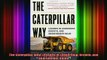 FREE EBOOK ONLINE  The Caterpillar Way Lessons in Leadership Growth and Shareholder Value Free Online