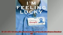 READ book  Im Feeling Lucky The Confessions of Google Employee Number 59 Full Free