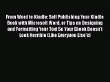 [Read book] From Word to Kindle: Self Publishing Your Kindle Book with Microsoft Word or Tips