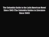 [Read book] The Columbia Guide to the Latin American Novel Since 1945 (The Columbia Guides