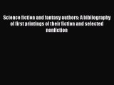 [Read book] Science Fiction and Fantasy Authors: A Bibliography of First Printings of Their