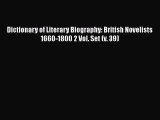 [Read book] Dictionary of Literary Biography: British Novelists 1660-1800 2 Vol. Set (v. 39)