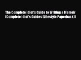 [Read book] The Complete Idiot's Guide to Writing a Memoir (Complete Idiot's Guides (Lifestyle