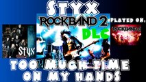 Styx - Too Much Time on My Hands - Rock Band 2 DLC Expert Full Band (April 21st, 2009)
