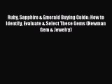 Download Ruby Sapphire & Emerald Buying Guide: How to Identify Evaluate & Select These Gems