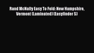 PDF Rand McNally Easy To Fold: New Hampshire Vermont (Laminated) (Easyfinder S) Free Books