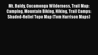 Download Mt. Baldy Cucamonga Wilderness Trail Map: Camping Mountain Biking Hiking Trail Camps:
