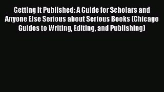 [Read book] Getting It Published: A Guide for Scholars and Anyone Else Serious about Serious