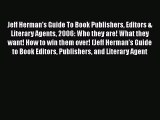 [Read book] Jeff Herman's Guide To Book Publishers Editors & Literary Agents 2006: Who they