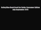 Download Kelley Blue Book Used Car Guide: Consumer Edition July-September 2015 Free Books