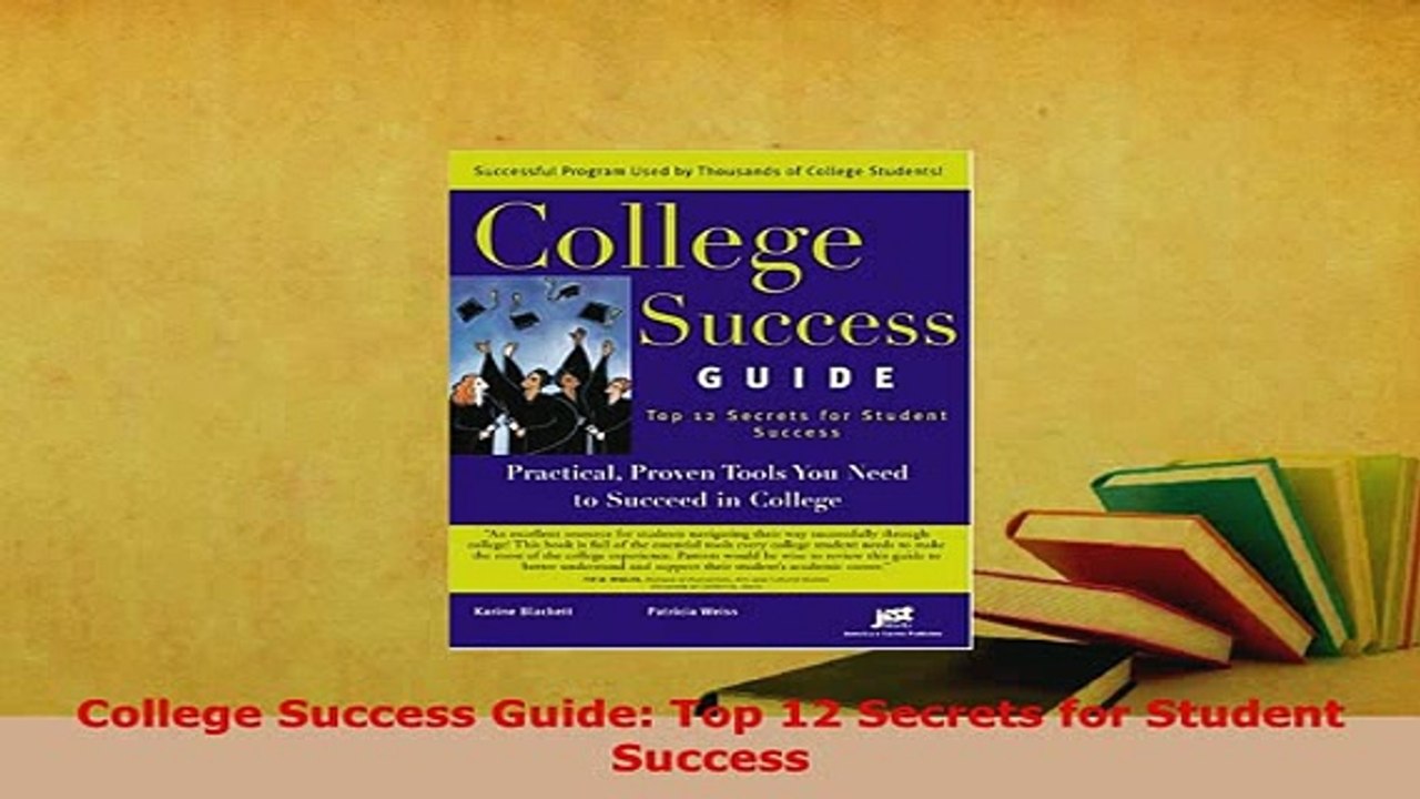 PDF  College Success Guide Top 12 Secrets for Student Success Read Online