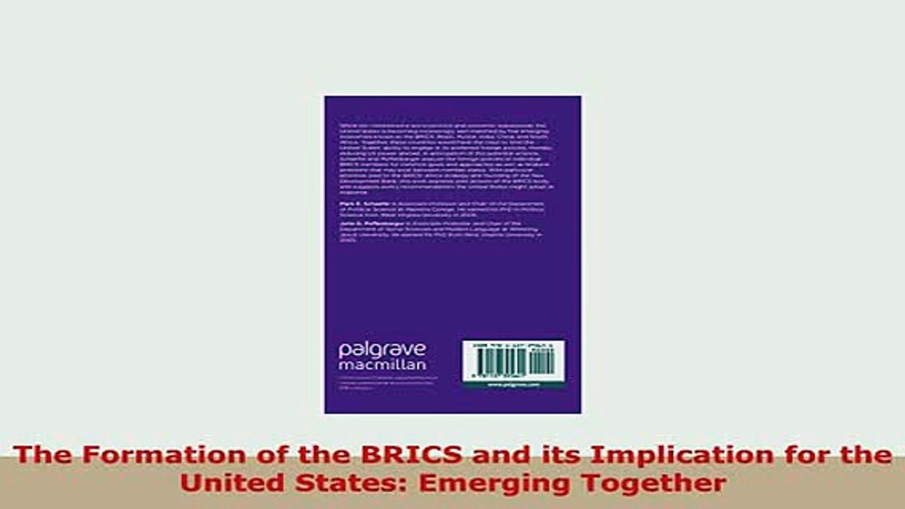 Download  The Formation of the BRICS and its Implication for the United States Emerging Together Read Online