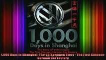Downlaod Full PDF Free  1000 Days in Shanghai The Volkswagen Story  The First ChineseGerman Car Factory Free Online