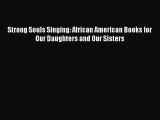 [Read book] Strong Souls Singing: African American Books for Our Daughters and Our Sisters