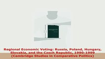 PDF  Regional Economic Voting Russia Poland Hungary Slovakia and the Czech Republic 19901999 PDF Full Ebook