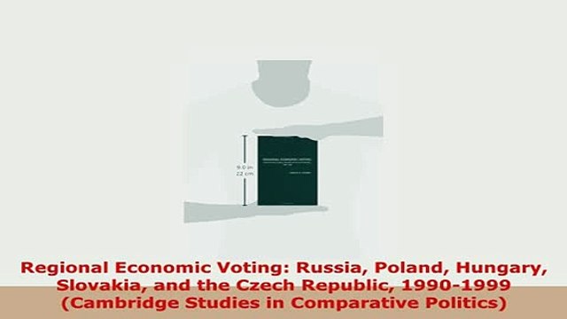 PDF Regional Economic Voting Russia Poland Hungary Slovakia and the Czech Republic 19901999 PDF Full Ebook