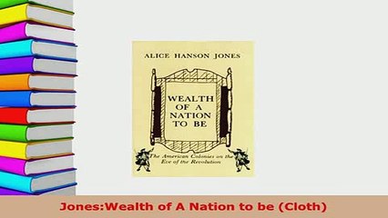 Download  JonesWealth of A Nation to be Cloth Read Full Ebook
