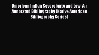 [Read book] American Indian Sovereignty and Law: An Annotated Bibliography (Native American