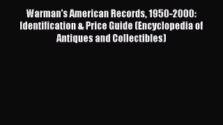 [Read book] Warman's American Records 1950-2000: Identification & Price Guide (Encyclopedia