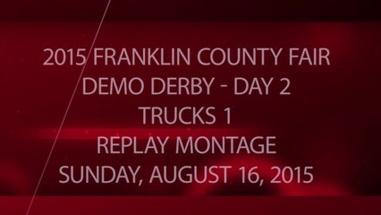 2015 Franklin County Fair - Day 2 - Trucks 1 - Package - Replay Montage - Sunday, August 16, 2015