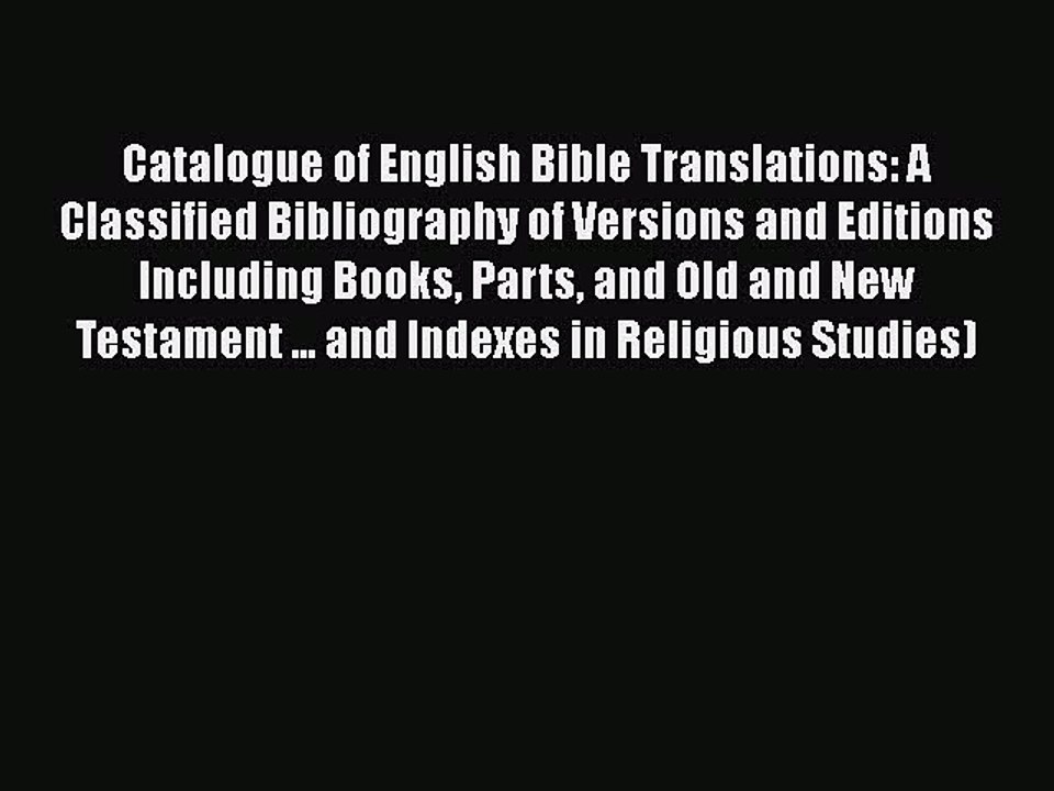 [Read book] Catalogue of English Bible Translations: A Classified Bibliography of Versions
